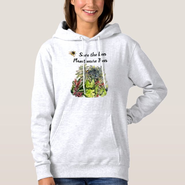 Save the bees, plant more trees hoodie (Front)