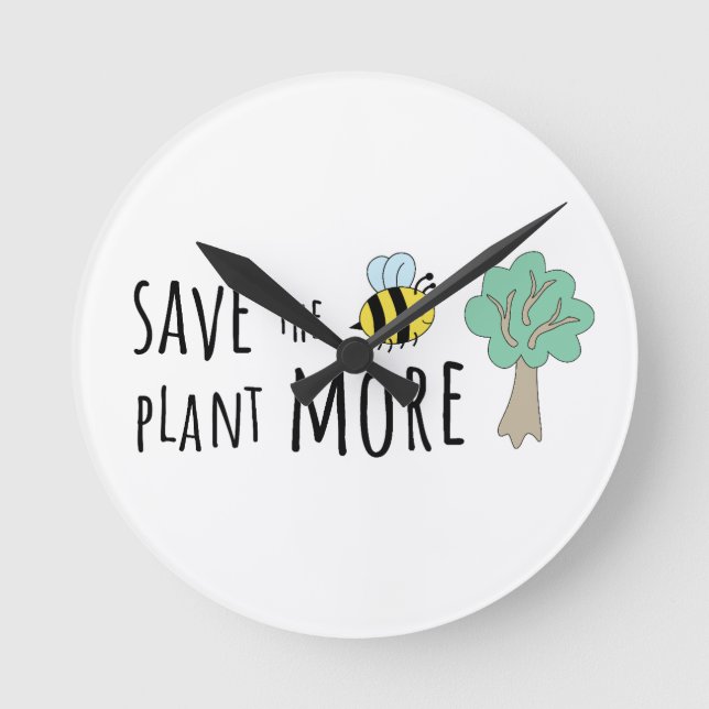 Save the Bees, Plant More Trees! Round Clock (Front)
