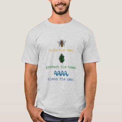 Save the Bees Protect the Trees Clean the Ocean T-Shirt