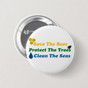 Save The Bees Protect The Trees Clean The Seas Button