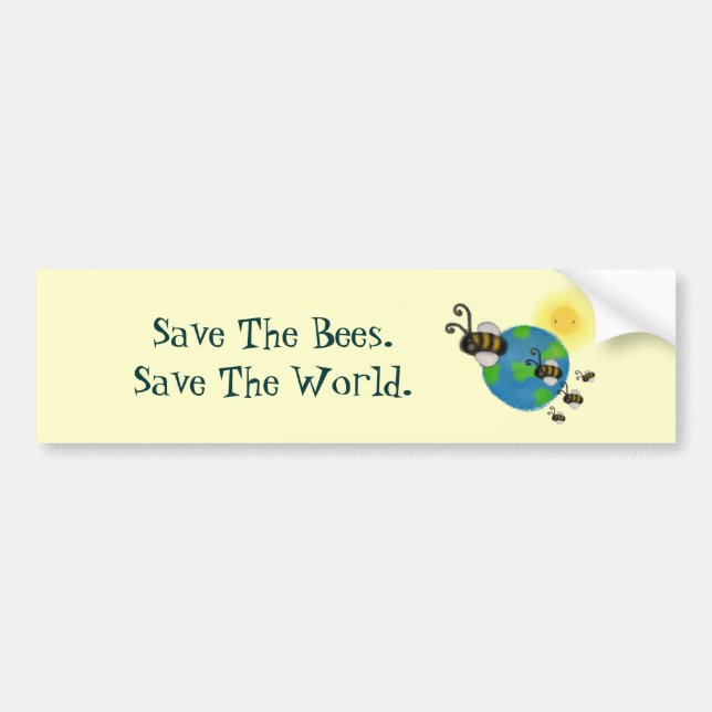 Save The Bees. Save The World. Bumper Sticker (Front)
