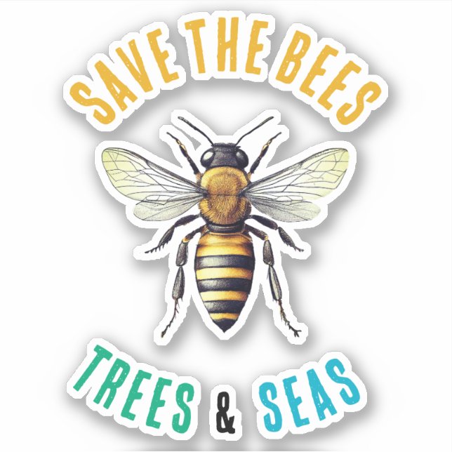Save the Bees Trees and Seas  Sticker (Front)