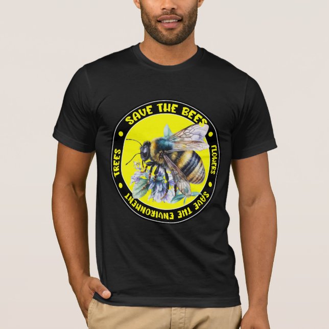 Save the Bees Trees Flowers and the Environment T-Shirt (Front)