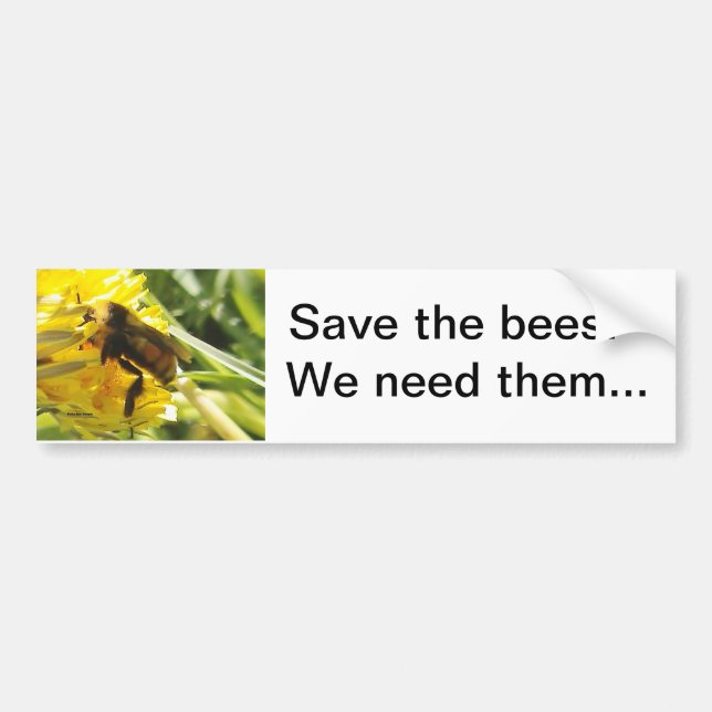 Save The Bees We Need Them Bumper Sticker (Front)