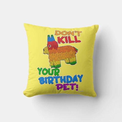 Save The Birthday Pet Funny Pinata Motto Throw Pillow