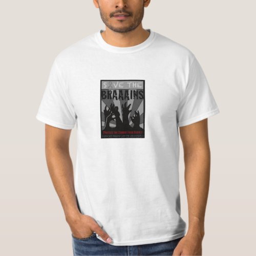 Save the BRAAAINS T_Shirt