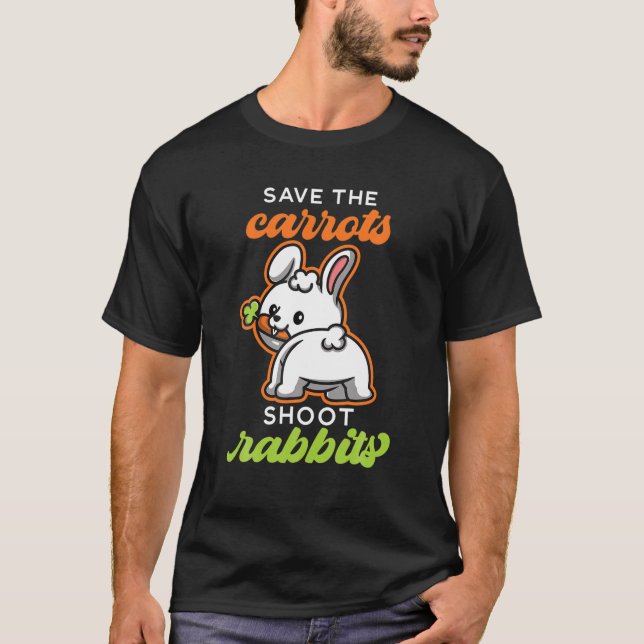 Save The Carrots Shoot Rabbits Carrot T-Shirt (Front)