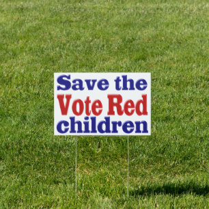 Save the Children vote Red Sign