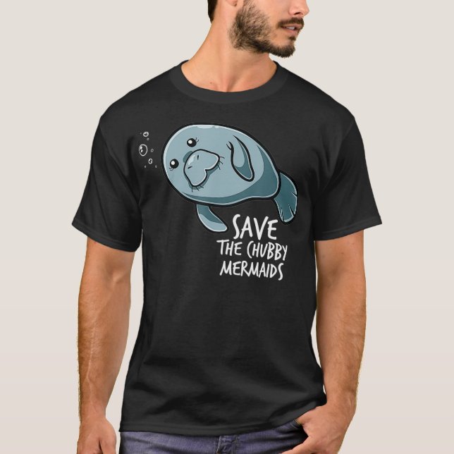 Save The Chubby Mermaid Manatee Funny Sea Cow Flao T-Shirt (Front)
