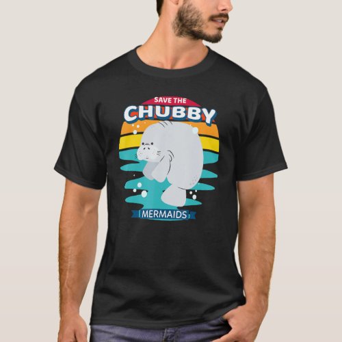 Save The Chubby Mermaid Retro Vintage Manatee T_Shirt