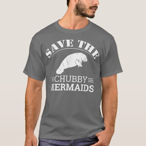 Save The Chubby Mermaids Manatees Apparel  T_Shirt