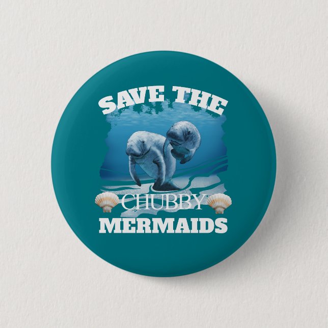 Save The Chubby Mermaids Manatees Button (Front)
