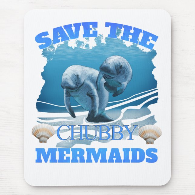 Save The Chubby Mermaids Manatees Mouse Pad (Front)