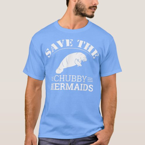 Save The Chubby Mermaids Shirt Funny Love Manatee 