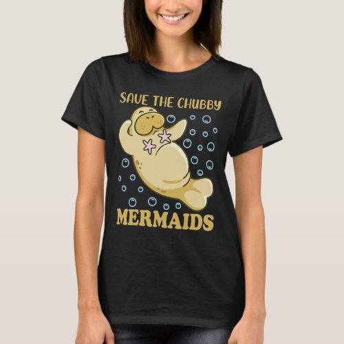Save The Chubby Sea Cow Mermaids Manatee Floaty Po T_Shirt