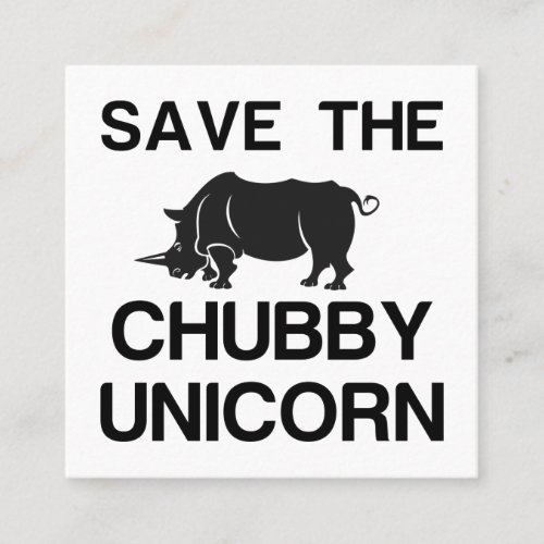 SAVE THE CHUBBY UNICORN RHINO CALLING CARD