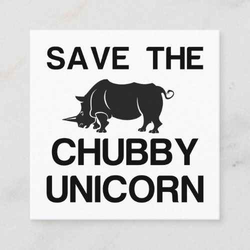 SAVE THE CHUBBY UNICORN RHINO SQUARE BUSINESS CARD
