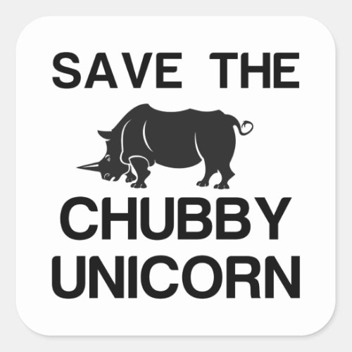 SAVE THE CHUBBY UNICORN RHINO SQUARE STICKER