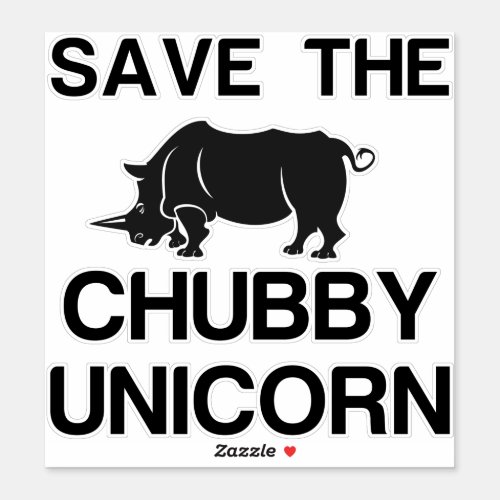 SAVE THE CHUBBY UNICORN RHINO STICKER