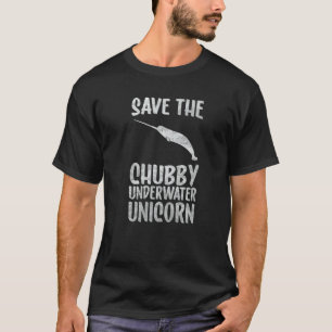 save the chubby unicorn Save The Narwhals T-Shirt