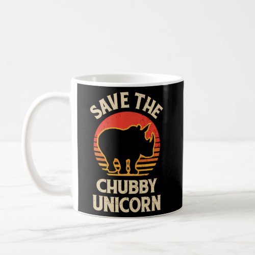 Save The Chubby Unicorns Animal Rights Fat Rhino Coffee Mug