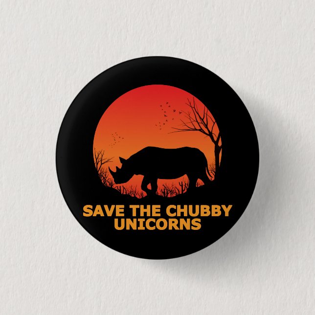 Save The Chubby Unicorns Fat Rhino Button (Front)