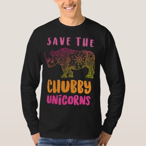 Save The Chubby Unicorns Owner Gift  Cute Gift   T_Shirt