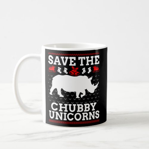 Save The Chubby Unicorns Rhino Ugly Rhinoceros Coffee Mug