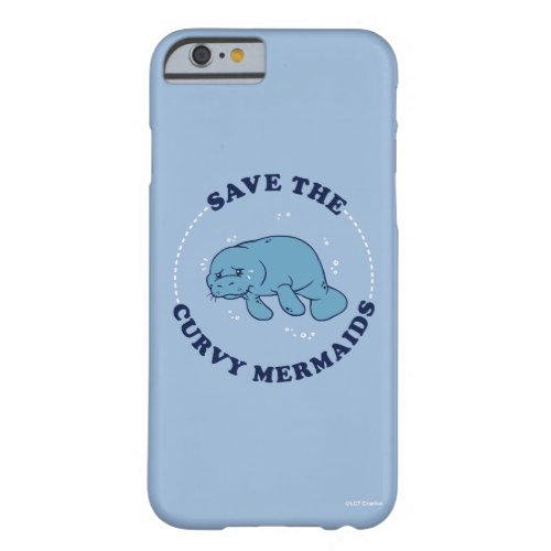 Save The Curvy Mermaids Barely There iPhone 6 Case