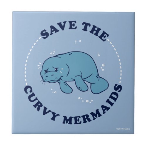 Save The Curvy Mermaids Ceramic Tile