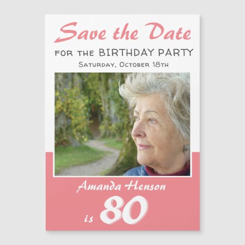 Save the Date 80th Birthday Party Photo Magnet - Save the Date 80th Birthday Party Photo Magnet Card with a custom photo - add your photo and personalize it with your information. The card is pink with trendy script.