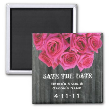 Save The Date - Barnwood & Hot Pink Roses Magnet by thepinkschoolhouse at Zazzle