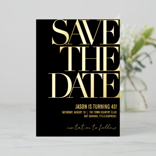 Save the Date Birthday Invite, Black & Gold Party  Foil Invitation (Standing Front)