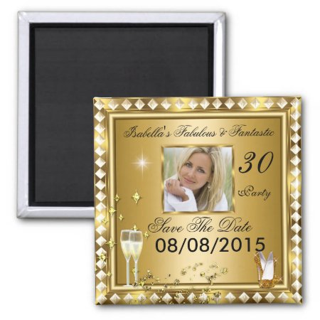 Save The Date Fabulous 30 Photo Gold Glam Birthday Magnet