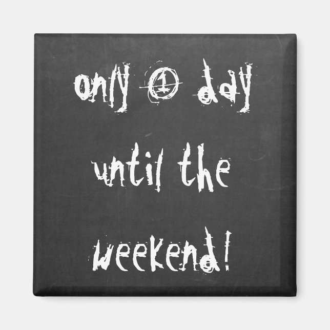 Save The Date Funny Weekend Countdown Quote Magnet (Front)