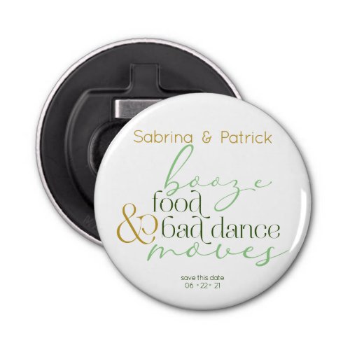 Save the Date  Green Booze Food Bad Dance Moves Bottle Opener