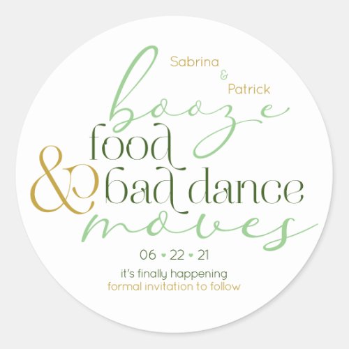Save the Date  Green Booze Food Bad Dance Moves Classic Round Sticker