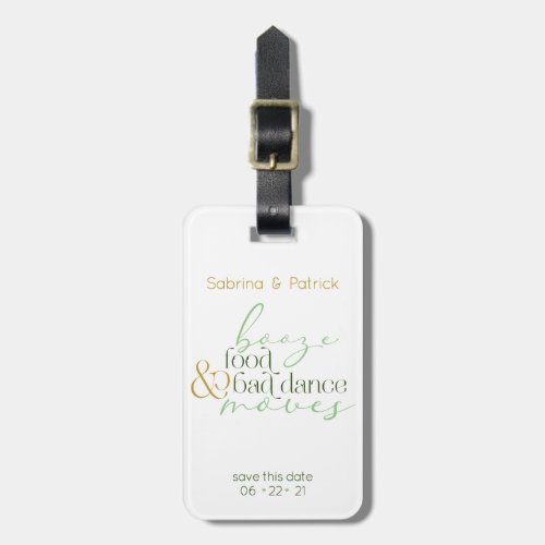 Save the Date  Green Booze Food Bad Dance Moves Luggage Tag
