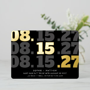 SAVE THE DATE modern chunky type date black gold Foil Invitation