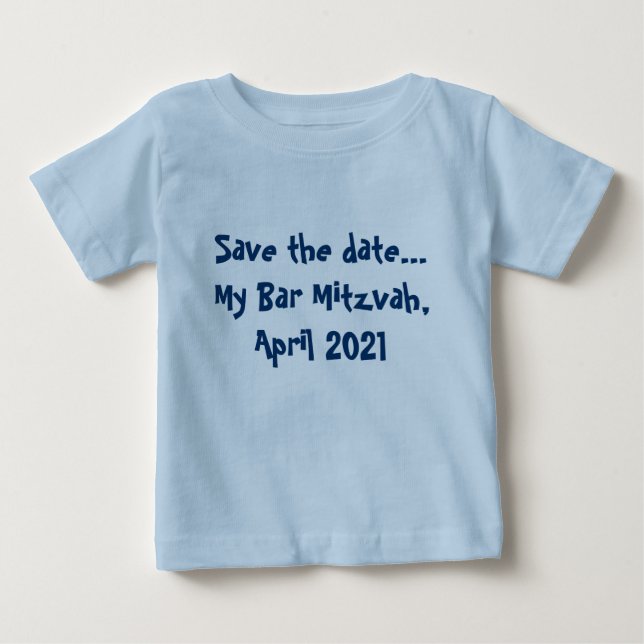 Save the date... My Bar Mitzvah, April 2021 Baby T-Shirt (Front)