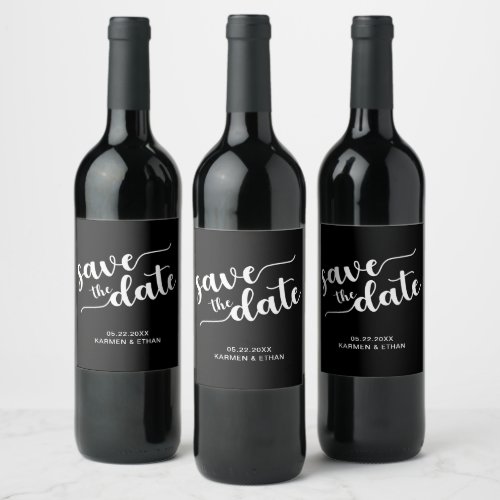 Save the Date Script Hand Lettered Black  White  Wine Label