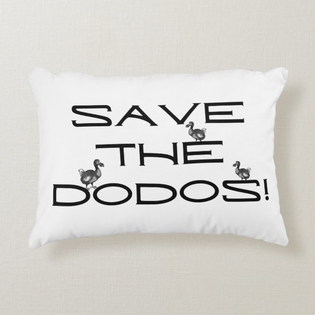 SAVE THE DODOS! Funny quote Accent Pillow (Front)