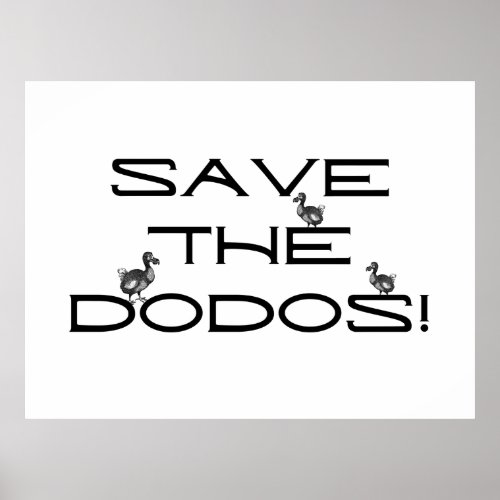 SAVE THE DODOS Funny quote Poster