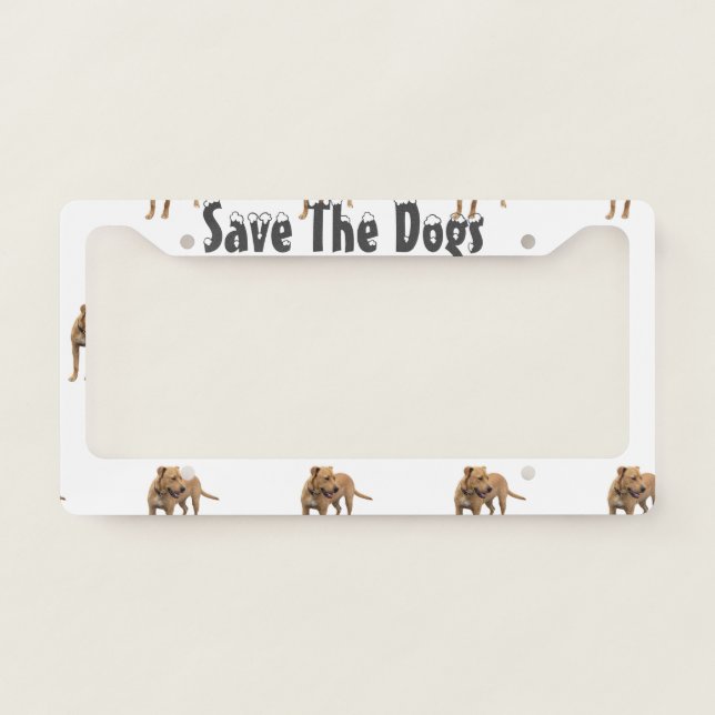 Save The Dogs   License Plate Frame (Front)