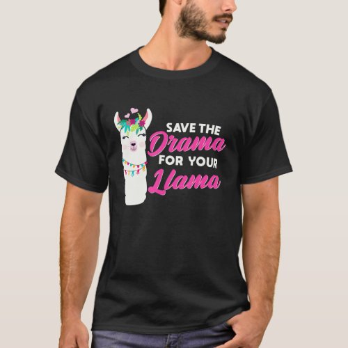 Save The Drama For Your Llama  Alpaca Women Men T-Shirt