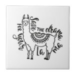 Save The Drama For Your Llama Ceramic Tile at Zazzle