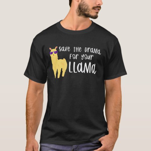 Save The Drama For Your Llama Cute T-Shirt