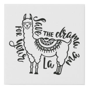 Save The Drama For Your Llama Faux Canvas Print