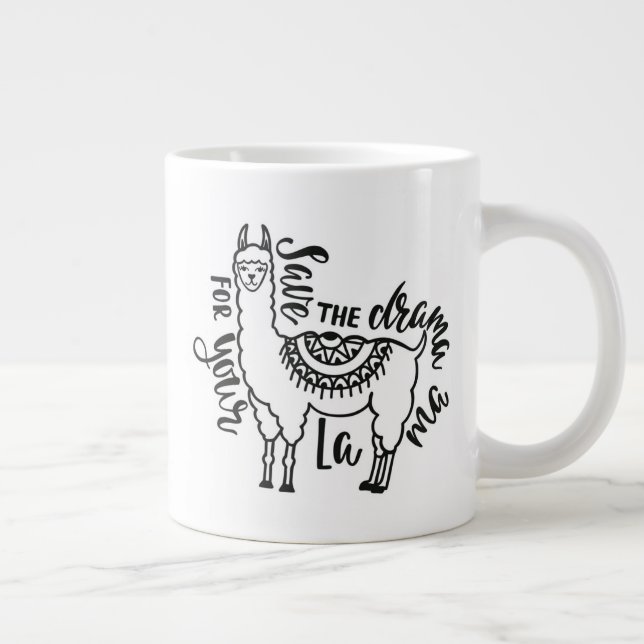 Save The Drama For Your Llama Giant Coffee Mug (Right)