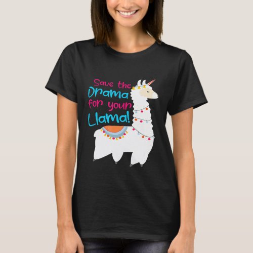 Save The Drama for Your Llama Girls Llama Cute T-Shirt